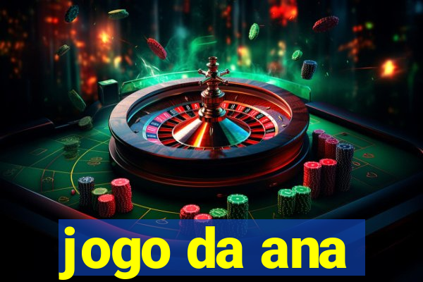 jogo da ana